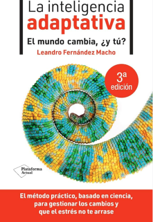 La inteligencia adaptativa- El mundo cambia, ¿y tú?