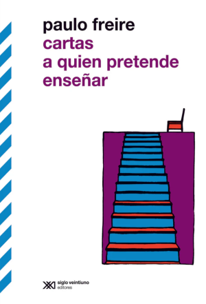 Cartas a quien pretende enseñar