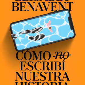 Cómo no escribí nuestra historia