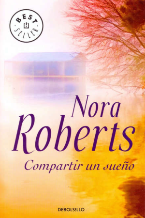 Compartir un sueño - Nora Roberts