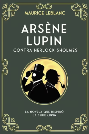 ARSÈNE LUPIN, CONTRA HERLOCK SHOLMES