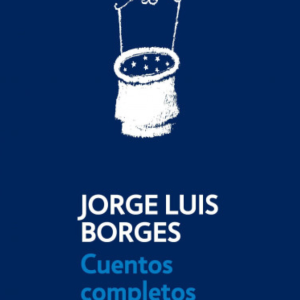 Cuentos completos Jorge Luis Borges