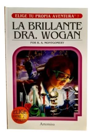 Elige tu propia aventura N°7. La brillante Dra. Wogan