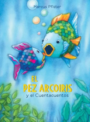 El pez arcoíris y el cuentacuentos (tapa dura)