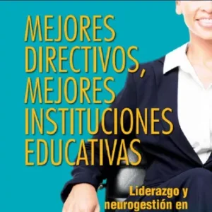Mejores directivos, mejores instituciones educativas