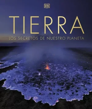 Tierra- Los secretos de nuestro planeta