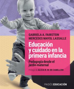Educación y cuidado en la primera infancia- Gabriela A. Fairstein | Mercedes Mayol Lassalle