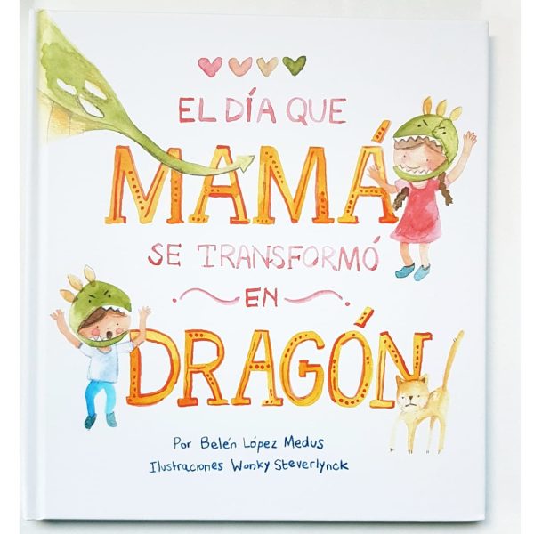 El día que Mamá se transformó en Dragón tapa dura