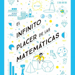 El infinito placer de las matemáticas