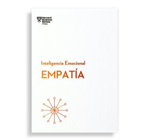 Empatía. Serie Inteligencia Emocional HBR