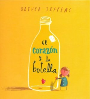 El corazón y la botella- Oliver Jeffers