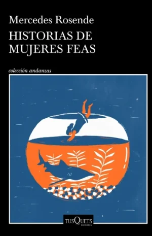 Historias De Mujeres Feas- Mercedes Rosende