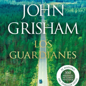 Los guardianes - John Grisham