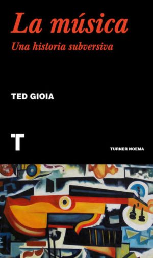 La música - Una historia subversiva