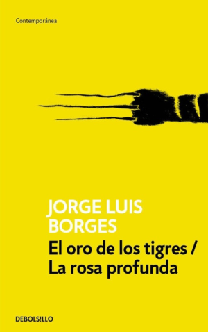 El oro de los tigres/La rosa profunda