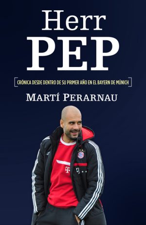 Herr Pep. Crónica desde dentro de su primer año en el Bayern de Múnich.