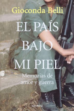 El país bajo mi piel- Memorias de amor y guerra