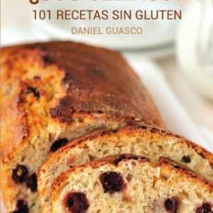 ¿SOS CELIACO ? 101 RECETAS SIN GLUTEN