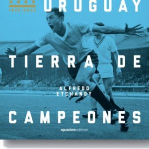 URUGUAY TIERRA DE CAMPEONES