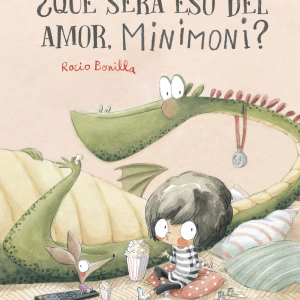 ¿Qué será eso del amor, Minimoni?- Rocio Bonilla, grande