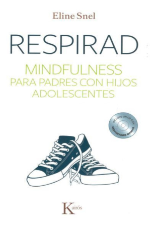 Respirad, Mindfulness para padres con hijos adolescentes.