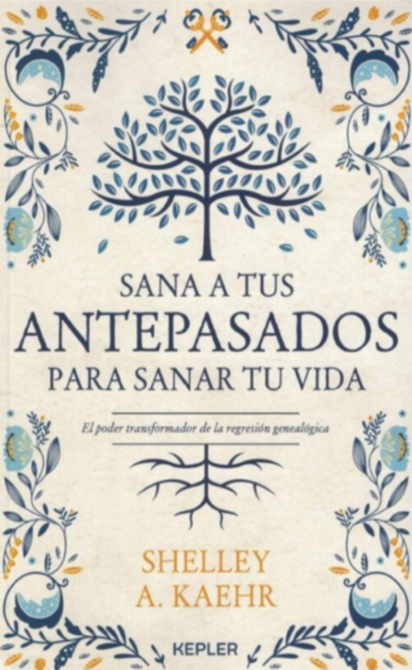 Sana a tus antepasados para sanar tu vida