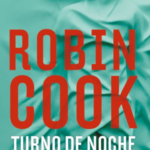 Turno de noche de Robin Cook, editorial Plaza & Janés