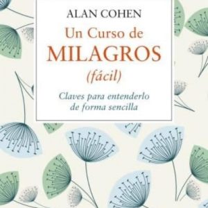 Un curso de milagro (fácil)- Cohen Alan