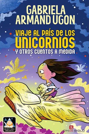 Viaje al país de los unicornios y otros cuentos a medida
