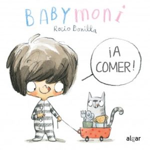 Baby Mony ¡A COMER!- Rocio Bonilla (cartoné)