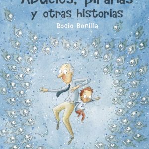 Abuelos, pirañas y otras historias