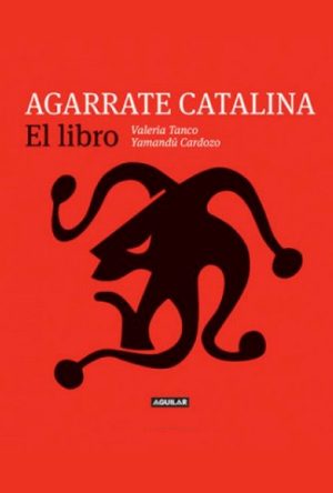 Agarrate Catalina - El libro