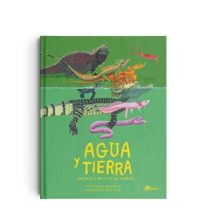 Agua y tierra, anfibios y reptiles- Marty Crump y Andy Charrier- Amanuta