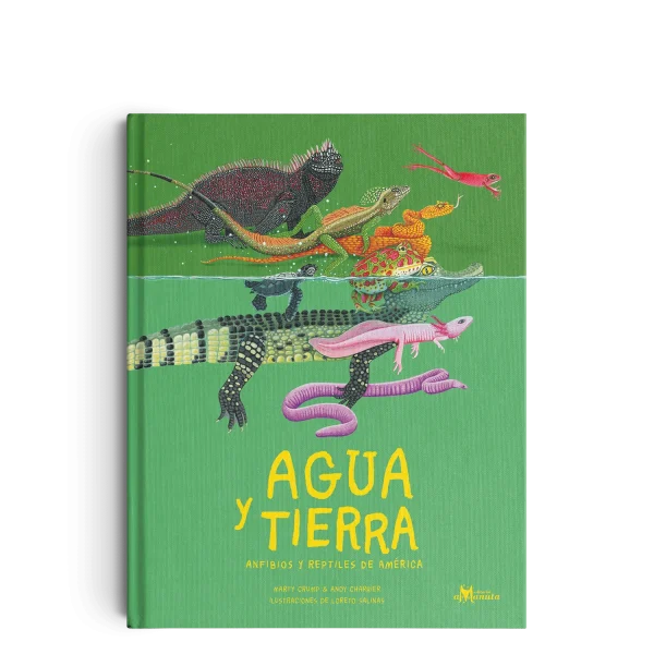 Agua y tierra, anfibios y reptiles- Marty Crump y Andy Charrier- Amanuta