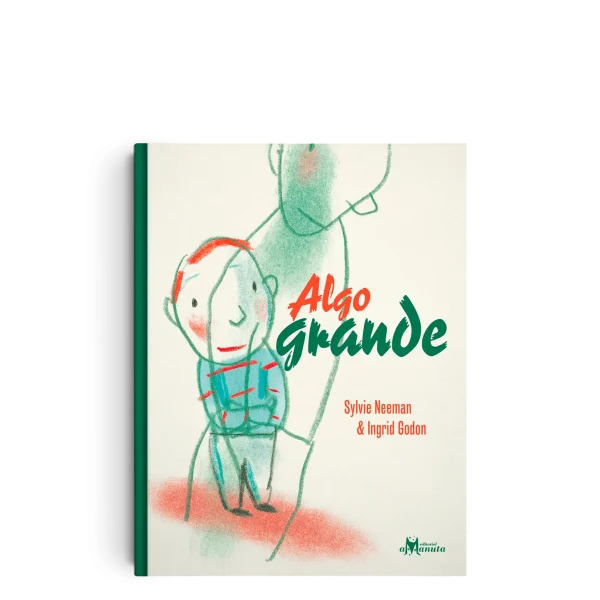Algo grande- Sylvie Neeman- Amanuta