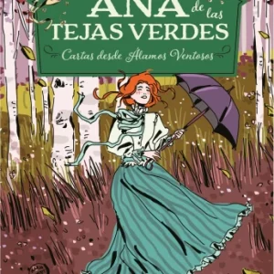 Ana de las tejas verdes- Cartas desde Álamos Ventosos N°7
