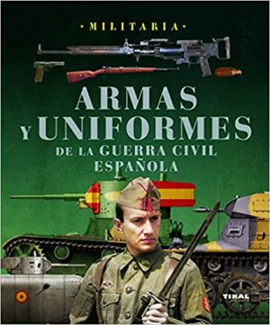 Armas y uniformes de la Guerra Civil Española