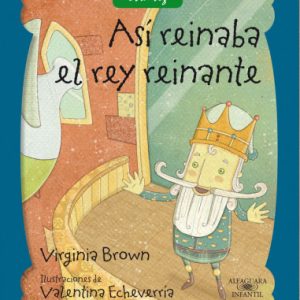 Así reinaba el rey reinante