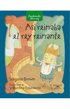 Así reinaba el rey reinante