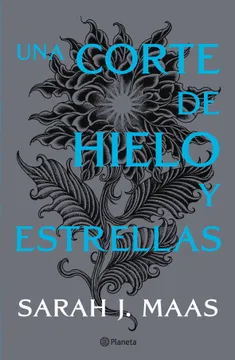 Una corte de hielo y estrellas- Saga corte de rosas y espinas Nº4