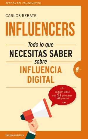 Influencers: Todo lo que necesitas saber sobre influencia digital