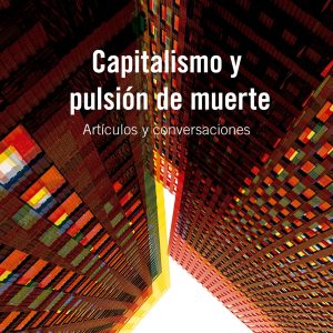 Capitalismo y pulsión de muerte