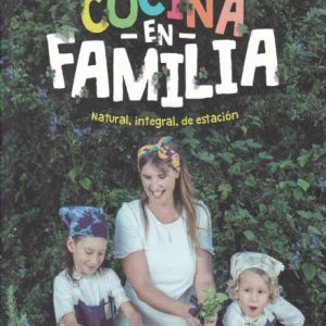 Cocina en familia. Natural, integral, de estación