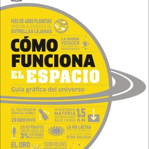 Cómo funciona el espacio- Guía gráfica del universo