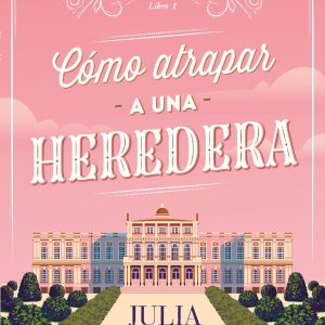 Cómo atrapar a una heredera