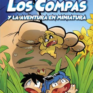 Los compas y la aventura en miniatura - Los Compas #8