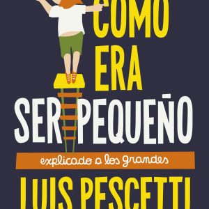 Cómo era ser pequeño