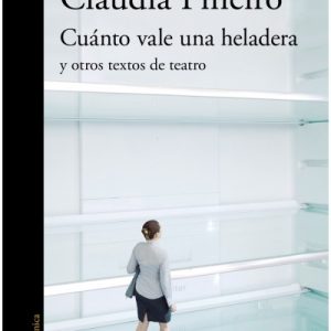 Cuánto vale una heladera y otros textos de teatro