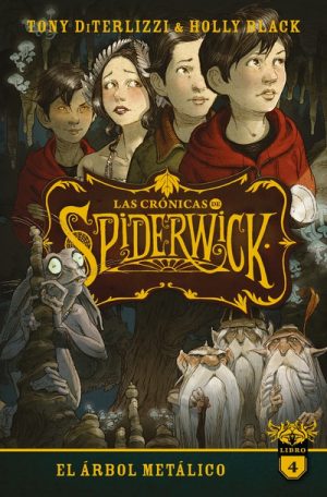 Las crónicas de Spiderwick Vol. 4- El árbol metálico- Tony Diterlizzi, Holly Black