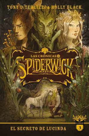 Las crónicas de Spiderwick Vol. 3- El secreto de Lucinda- Tony Diterlizzi, Holly Black